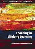 Teaching in lifelong learning : a guide to theory and practice