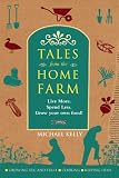 Tales From the Home Farm: Live More, Spend Less, Grow Your Own Food