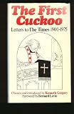 The first cuckoo : a selection of the most witty, amusing and memorable letters to 'The Times', 1900-1975