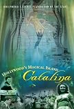 Hollywood's Magical Island Catalina