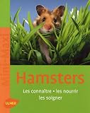 Hamsters : Les conna�tre, les nourrir, les soigner