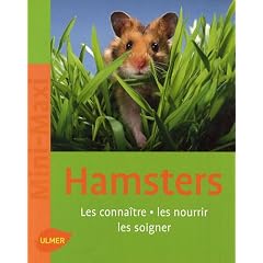 Hamsters : Les conna�tre, les nourrir, les soigner