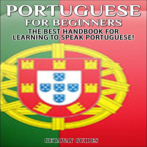 portuguese for beginners 2nd edition the best handbook for learning to speak portuguese