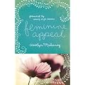 Feminine Appeal: Seven Virtues of a Godly Wife and Mother