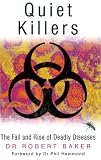 Quiet Killers: The Fall and Rise of Deadly Diseases
