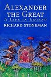 Alexander the Great: A Life in Legend