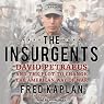 The Insurgents: David Petraeus and the Plot to Change the American Way of War