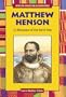 Matthew Henson: Co-Discoverer of the North Pole (African-American Biographies (Raintree Paperback))