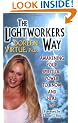 The Lightworker's Way: Awakening Your Spiritual Power to Know and Heal