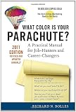 What Color Is Your Parachute? 2011: A Practical Manual for Job-Hunters and Career-Changers