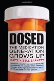 Dosed: The Medication Generation Grows Up