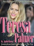 Teresa Palmer: An Aussie's Voyage to Stardom - Journey from Land Down Under to The Top