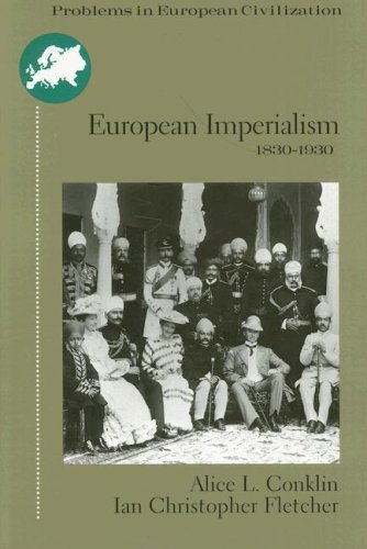 By Alice L. Conklin European Imperialism: 1830 to 1930 (Problems in European Civilization Series) (1st Edition)
