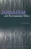 Judaism and Environmental Ethics: A Reader