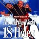 Around the World in Eighteen Holes