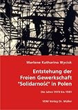 Entstehung der Freien Gewerkschaft ''Solidarnosc'' in Polen