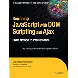 Beginning JavaScript with DOM Scripting and Ajax: From Novice to Professional (Beginning: From Novice to Professional)