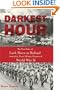 Darkest Hour: The True Story of Lark Force at Rabaul - Australia's Worst Military Disaster of World War II