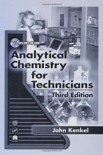 Analytical Chemistry for Technicians, Third Edition 3rd (third) Edition by Kenkel, John published by CRC Press (2002)
