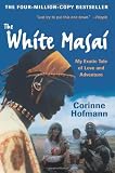 The White Masai: My Exotic Tale of Love and Adventure