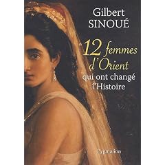 12 femmes d'Orient qui ont chang� l'Histoire