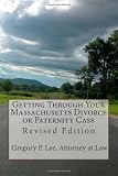 Getting Through Your Massachusetts Divorce or Paternity Case