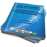 A Complete Guide To Web Marketing and Creating An Online Business (The Internet - No Place For Dummies)