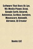 Produkt-Bild: Software That Uses Qt: Lyx, VLC Media Player, Dcop, Google Earth, Amarok, Avidemux, Scribus, Cerebro, Musescore, Noteedit, Abrowse, Qt Creato