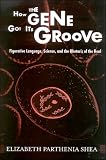 Review State University of New York Press  / How the Gene Got Its Groove: Figurative Language, Science, and the Rhetoric of the Real