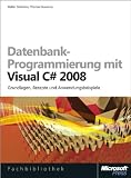 Datenbankprogrammierung mit Visual C sharp 2008, m - CD-ROM (Microsoft Fachbibliothek) - Thomas Gewinnus, Walter Doberenz