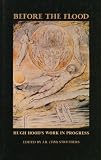 Before the flood: Hugh Hood's work in progress