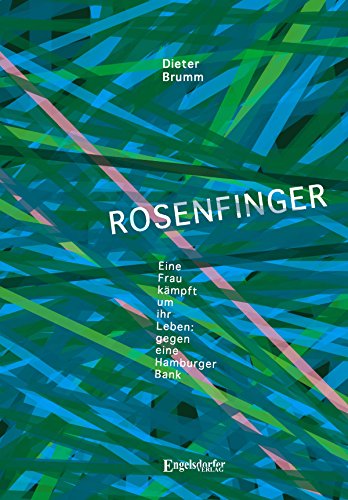 Rosenfinger. Eine Frau kämpft um ihr Leben - gegen eine Hamburger Bank (German Edition)