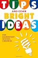 Tips and Other Bright Ideas for Elementary School Libraries: Volume 4