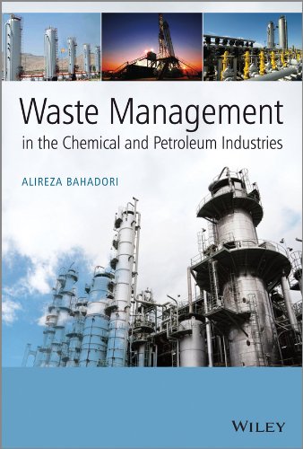 Waste Management in the Chemical and Petroleum Industries, by Alireza Bahadori