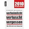 Verheimlicht - vertuscht - vergessen: Was 2009 nicht in der Zeitung stand