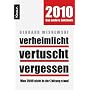 Verheimlicht - vertuscht - vergessen: Was 2009 nicht in der Zeitung stand