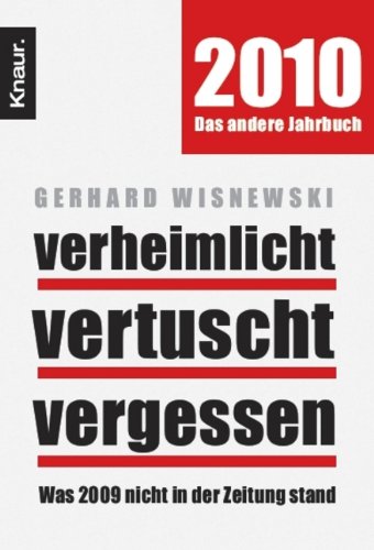 Verheimlicht - vertuscht - vergessen: Was 2009 nicht in der Zeitung stand