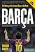Barça: The Making of the Greatest Team in the World