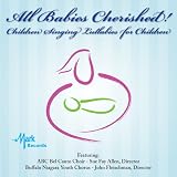 All Babies Cherished!: Children Singing Lullabies for Children