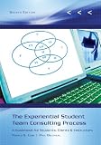 The Experiential Student Team Consulting Process: A Guidebook for Students, Clients & Instructors
