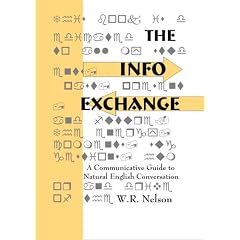 The Info Exchange: A Communicative Guide to Natural English Conversation