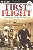 First Flight: The Wright Brothers (DK Readers, Level 4)
