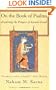 On the Book of Psalms: Exploring the Prayers of Ancient Israel