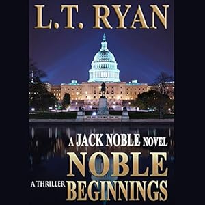 Noble Beginnings - Jack Noble, Book 1 - L. T. Ryan