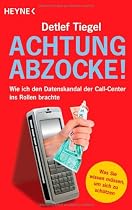 Achtung Abzocke!: Wie ich den Datenskandal der Call-Center ins Rollen brachte