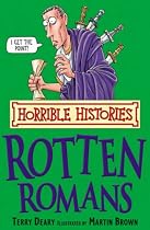 The Rotten Romans (Horrible Histories) (Horrible Histories)
