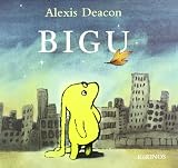 Bigu (una pequena y simpatica alienigena perdida en la Tierra)