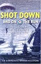 Shot Down and on the Run: True Stories of RAF and Commonwealth Aircrews of WWII