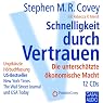 H&ouml;rbuch Schnelligkeit durch Vertrauen: Die unterschätzte ökonomische Macht