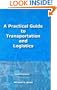 A Practical Guide to Transportation and Logistics